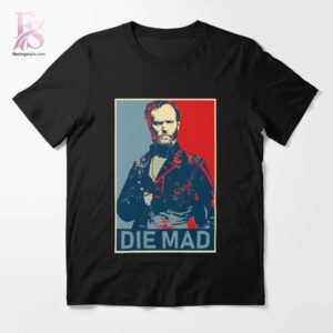 Die Mad Sherman T Shirt 1 jpg photographed to showcase texture, printing accuracy, and build quality.