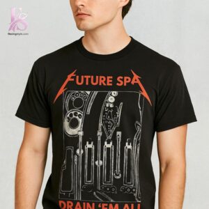 Future spa drain em all Shirt 1 jpg photographed to showcase texture, printing accuracy, and build quality.