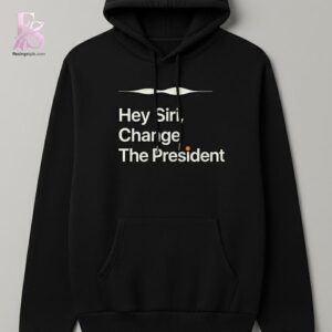 Hey Siri Change The President Shirt 2 jpg photographed to showcase texture, printing accuracy, and build quality.