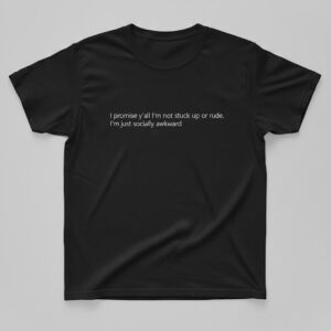 The I'm Just Socially Awkward Shirt is designed to fit effortlessly into everyday style.