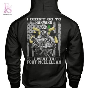 High-quality image focusing on the details of US Army I Didn t Go To Havard I Went To Fort MCCLELAN Shirt 2.