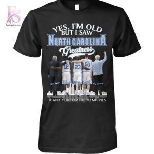 Unisex fashion apparel with modern streetwear design with theYes Im Old But I saw North Carolina Tar Heels Shirt 1