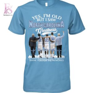 Stylish streetwear outfit featuring modern casual layering in Yes I m Old But I Saw North Carolina Heels Greatness Shirt 1 1 perfect for everyday fashion looks