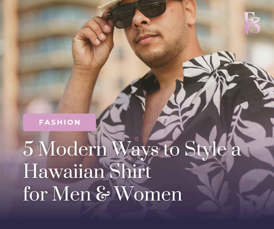 5 Modern Ways to Style a Hawaiian Shirt for Men & Women