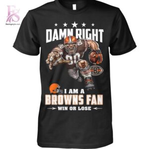 High-quality Damn Right I am a Browns fan Cleveland Browns Shirt 1 designed for comfort, style, and daily wear.