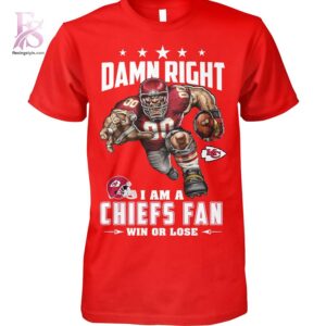 Modern Damn Right I am a Kansas City Chiefs fan Win or Lose Shirt 1 showcasing a unique look and comfortable feel.