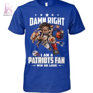 High-quality Damn Right I am a Patriots fan New England Patriots Shirt 1 designed for comfort, style, and daily wear.