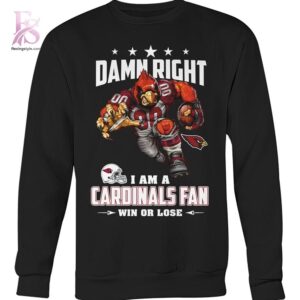 Damn Right I m A Arizona Cardinals Fan Win or Lose Shirt 3 featuring a standout look with carefully crafted details.