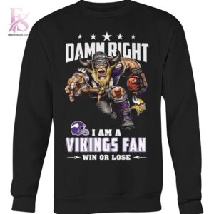 Premium view of Damn Right I m A Minnesota Vikings Fan Win or Lose Shirt 3 with a bold design and everyday appeal.