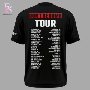 Contemporary fashion apparel in Don t Be Dumb Tour T Shirt 2 featuring a clean design, quality materials, and a comfortable fit for daily wear.