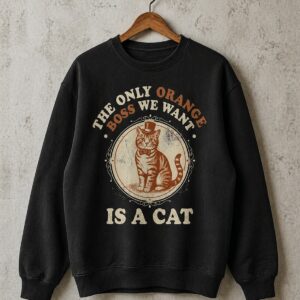 The only Orange Boss We Want Is A Cat Shirt 2 stylish fashion apparel for everyday casual wear with modern design and premium comfort