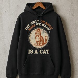 The only Orange Boss We Want Is A Cat Shirt 3 stylish fashion apparel for everyday casual wear with modern design and premium comfort
