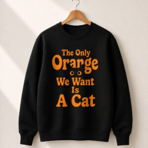 The only Orange We Want Is A Cat Shirt 1 1 stylish fashion apparel for everyday casual wear with modern design and premium comfort