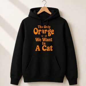 The only Orange We Want Is A Cat Shirt stylish fashion apparel for everyday casual wear with modern design and premium comfort